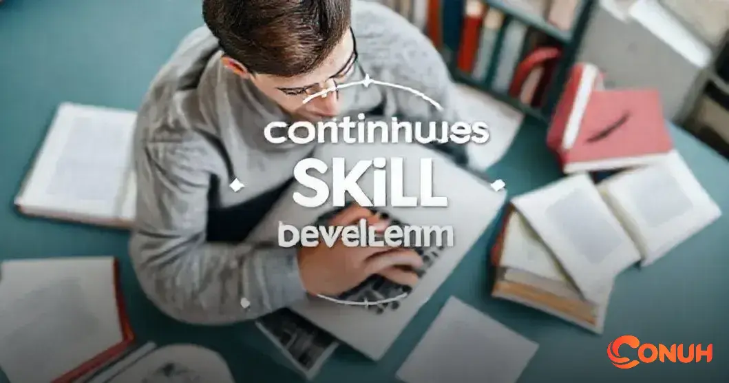 Continuously Developing Skills Continuously Developing Skills